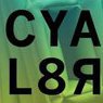 CyaL8R